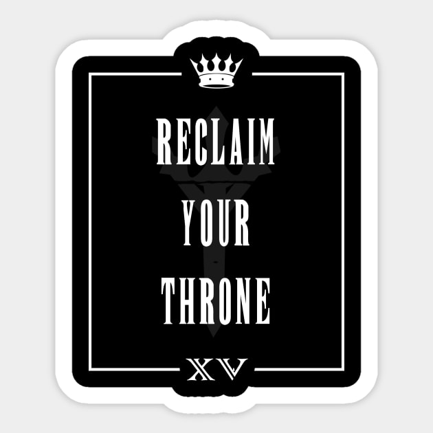 Reclaim Your Throne Sticker by Zonsa